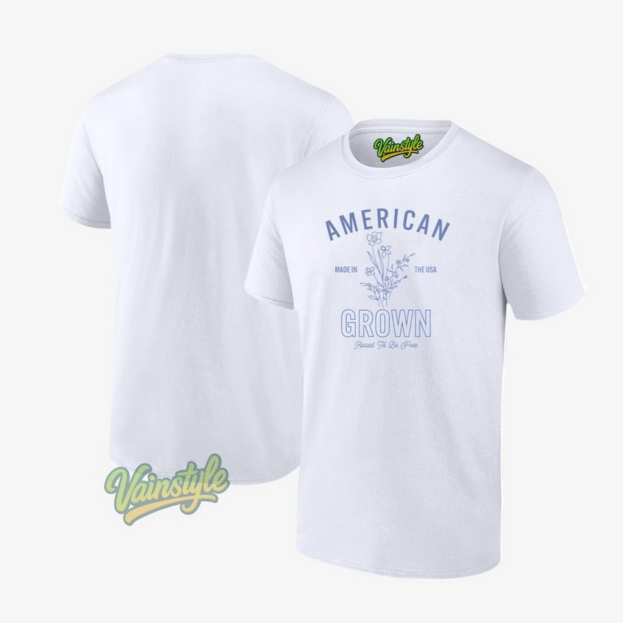 American Made In The USA Grown Raised To Be Free T-Shirt American Made In The USA Grown Raised To Be Free T-Shirt