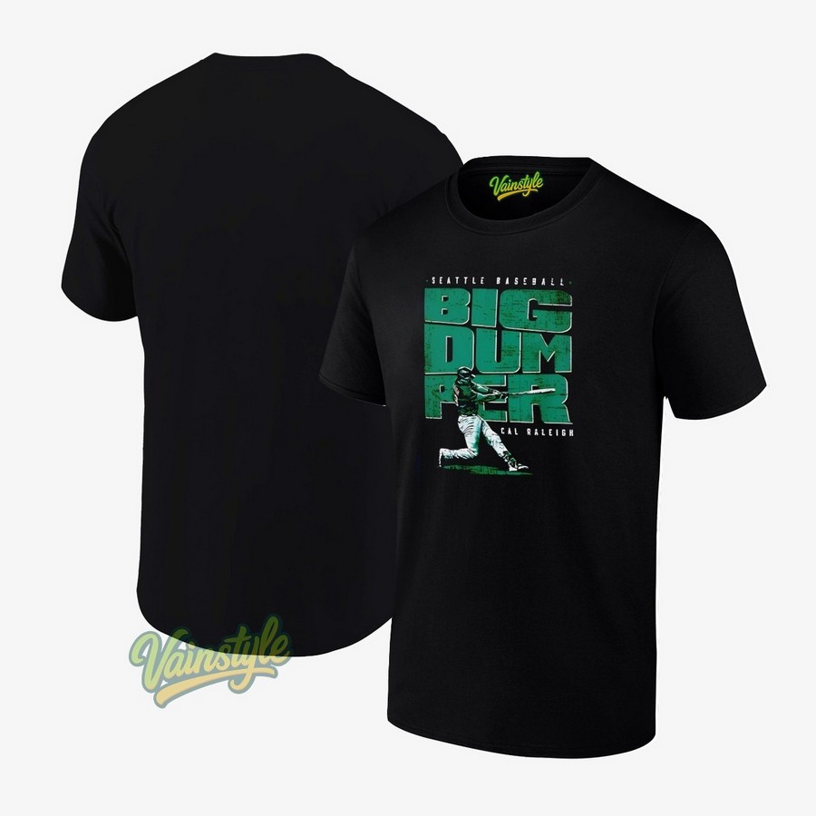 Big Dumper Cal Raleigh Seattle Mariners T-Shirt Big Dumper Cal Raleigh Seattle Mariners T-Shirt