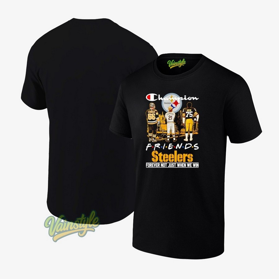 Champion Friends Steelers Forever Not Just When We Win T-Shirt Champion Friends Steelers Forever Not Just When We Win T-Shirt