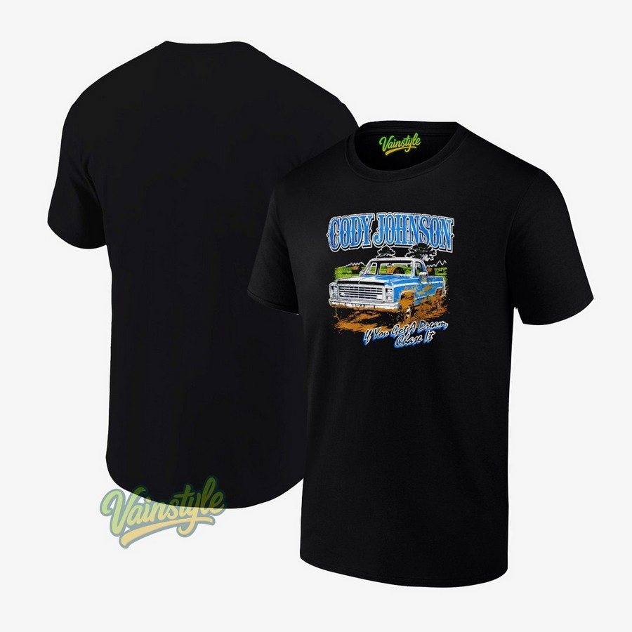 Cody Johnson If You Got A Dream Close It T-Shirt Cody Johnson If You Got A Dream Close It T-Shirt