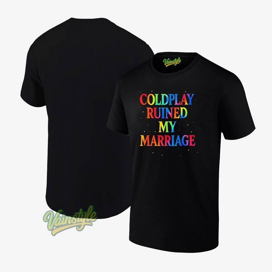 Coldplay 2025 Coldplay Ruined My Marriage T-Shirt Coldplay 2025 Coldplay Ruined My Marriage T-Shirt