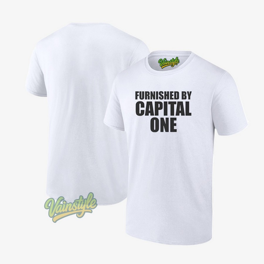 Furnished By Capital One T-Shirt Furnished By Capital One T-Shirt