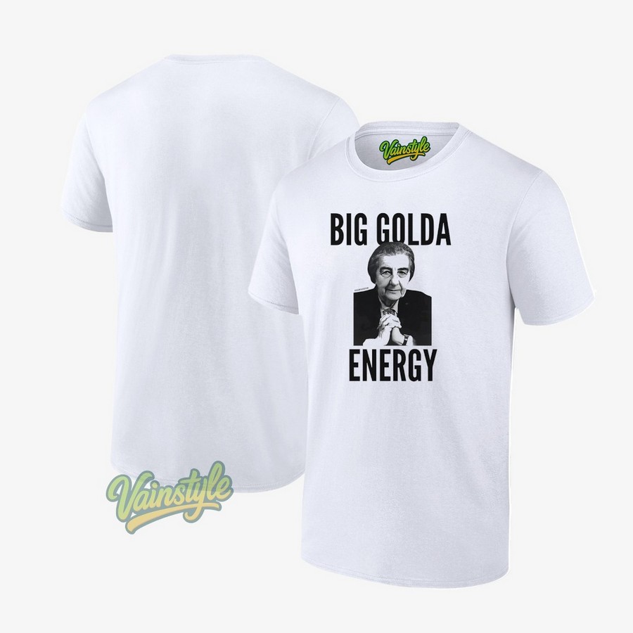 Golda Meir big Golda energy T-Shirt Golda Meir big Golda energy T-Shirt