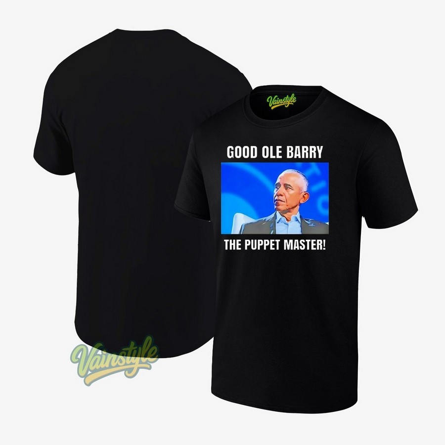 Good Ole Barry The Puppet Master Obama T-Shirt Good Ole Barry The Puppet Master Obama T-Shirt