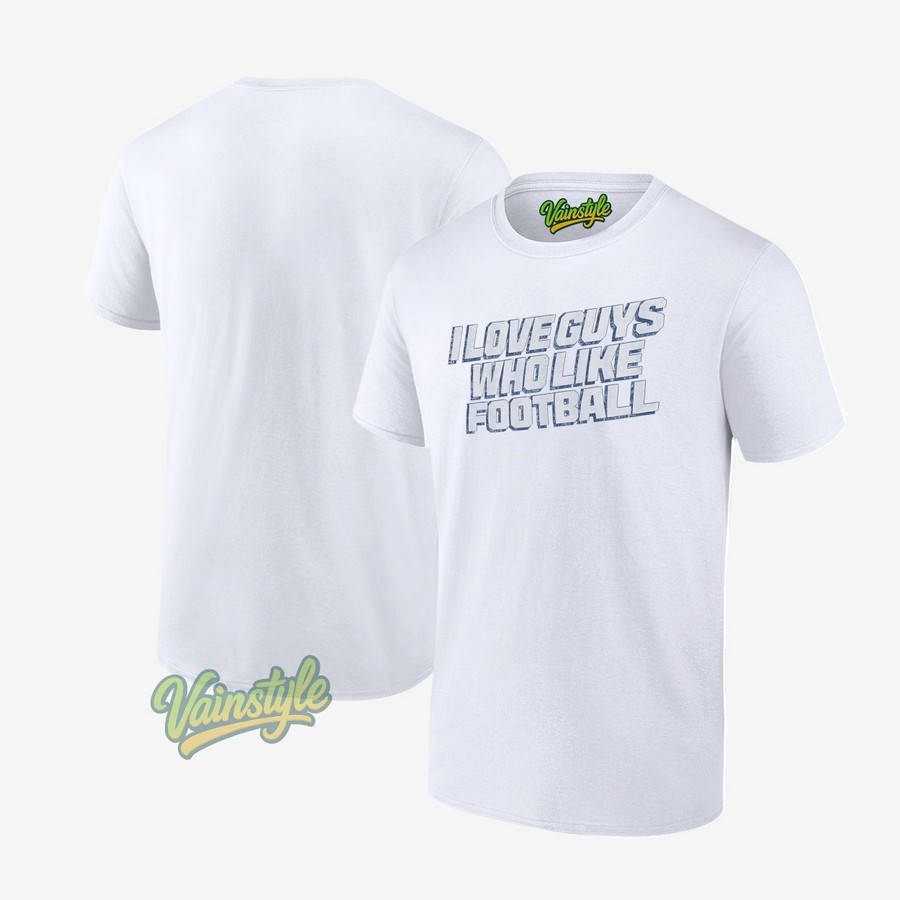 I love guys who like football Los Angeles Chargers T-Shirt I love guys who like football Los Angeles Chargers T-Shirt