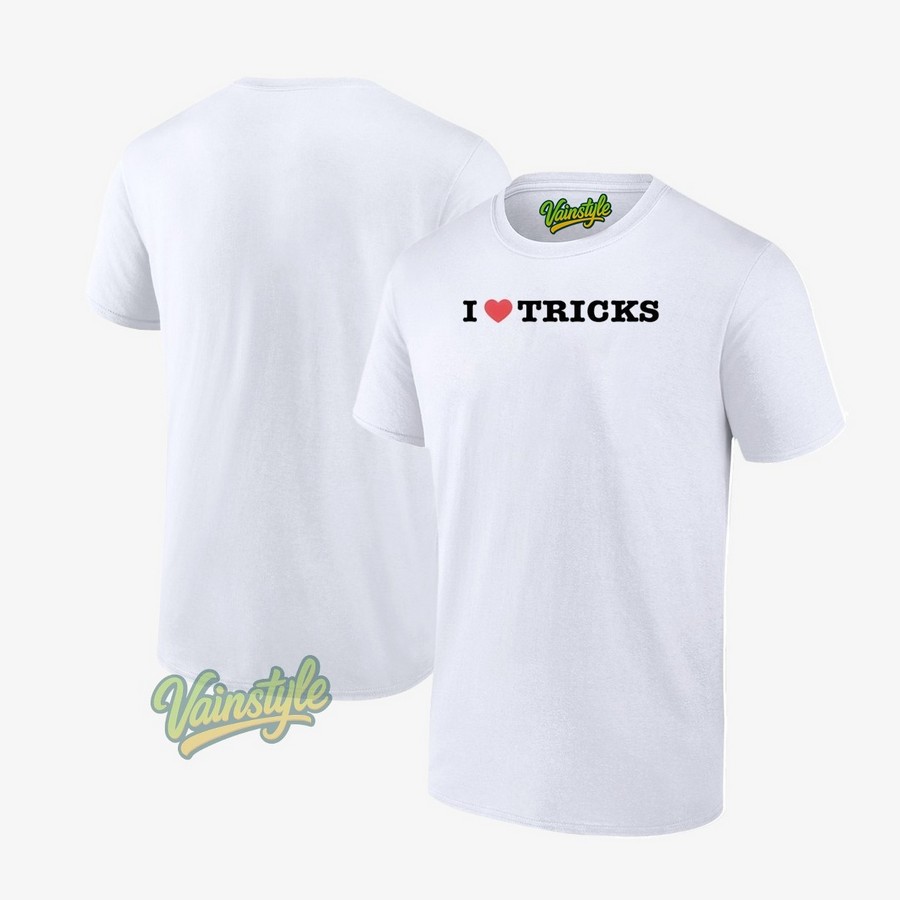 I Love Tricks Tee T-Shirt I Love Tricks Tee T-Shirt