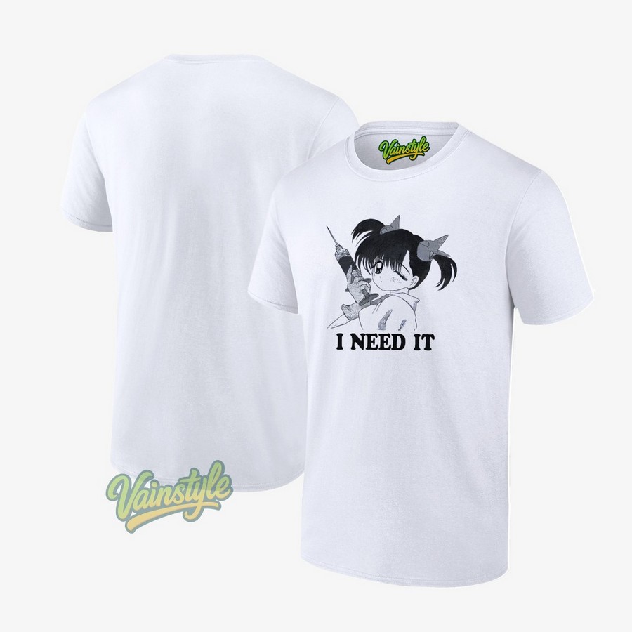 I Need It Vaccine T-Shirt I Need It Vaccine T-Shirt