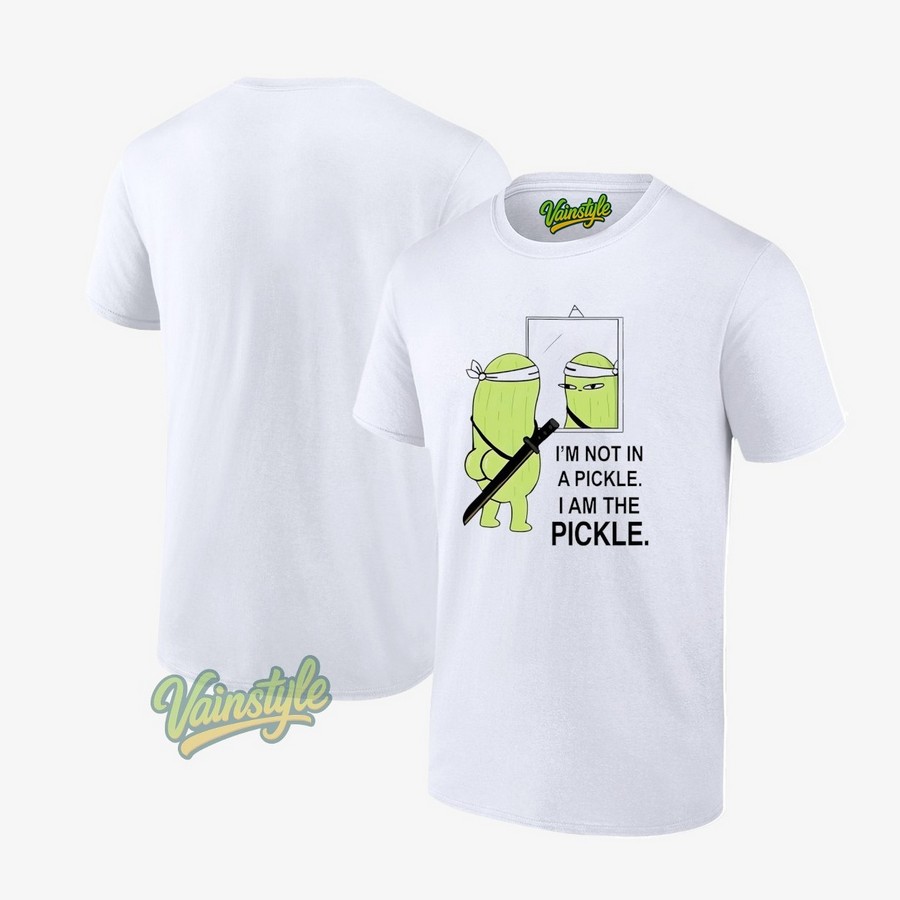 I’m Not In A Pickle I Am The Pickle Ninja T-Shirt I’m Not In A Pickle I Am The Pickle Ninja T-Shirt