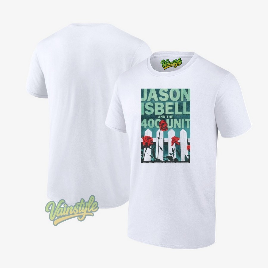 July 21 2025 Show Jason Isbell And The 400 Unit Wilson Center Wilmington NC Event Poster T-Shirt July 21 2025 Show Jason Isbell And The 400 Unit Wilson Center Wilmington NC Event Poster T-Shirt