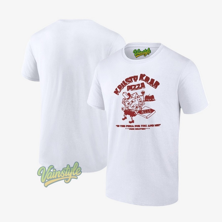 Krusty krab pizza is the pizza for you and me T-Shirt Krusty krab pizza is the pizza for you and me T-Shirt