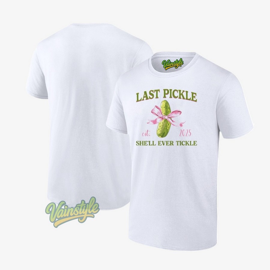 Last Pickle She’ll Ever Tickle Bachelorette Humor Adult 2025 T-Shirt Last Pickle She’ll Ever Tickle Bachelorette Humor Adult 2025 T-Shirt