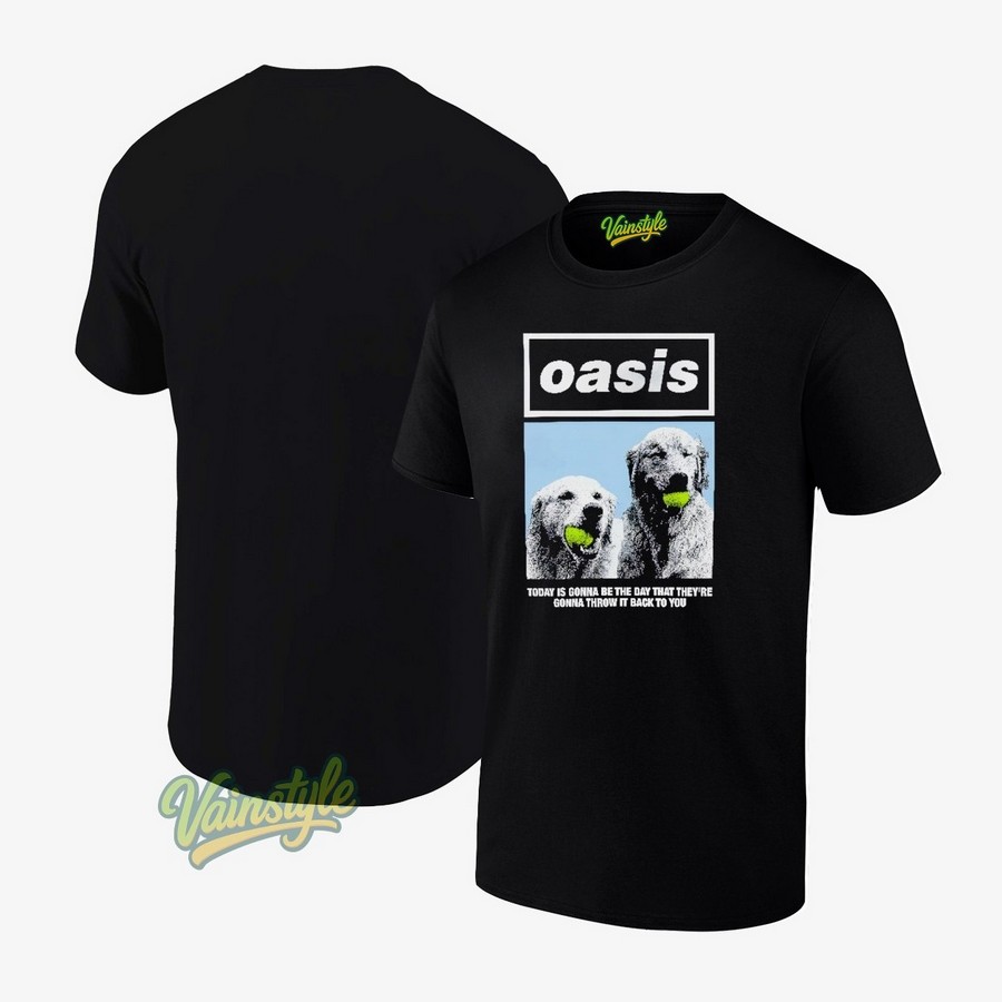 Oasis Today Is Gonna Be The Day That They're Gonna Throw It Back To You New T-Shirt Oasis Today Is Gonna Be The Day That They're Gonna Throw It Back To You New T-Shirt