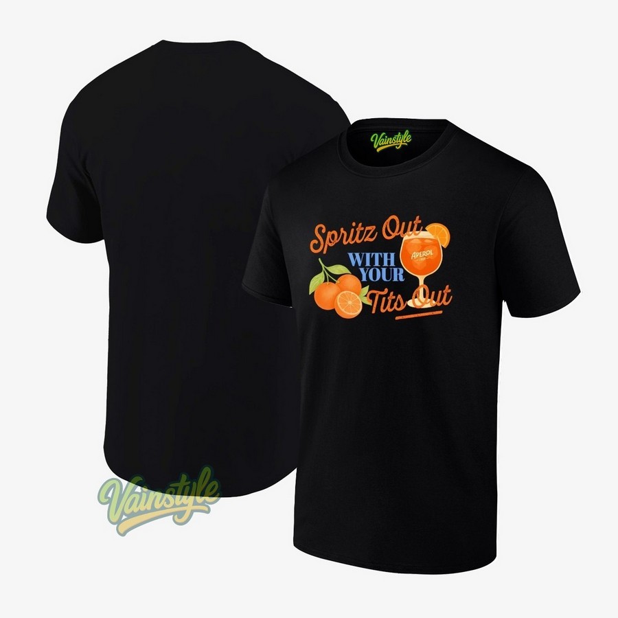 Spritz Out With Your Tits Out Orange T-Shirt Spritz Out With Your Tits Out Orange T-Shirt