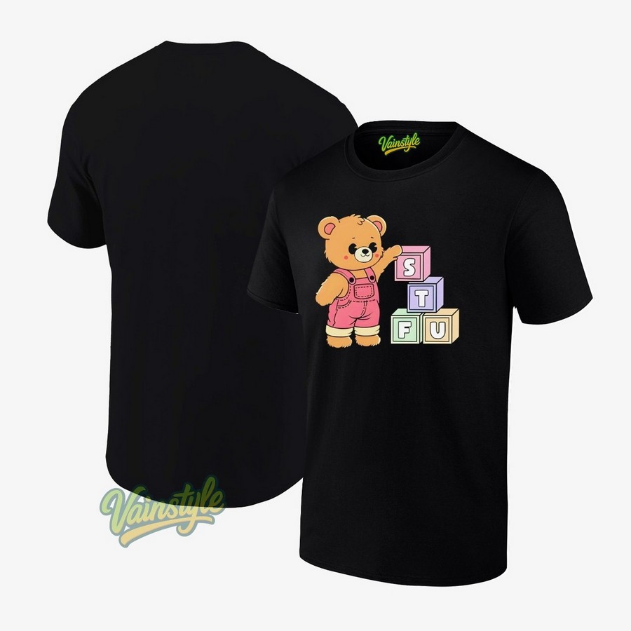 STFU Bear Cute T-Shirt STFU Bear Cute T-Shirt