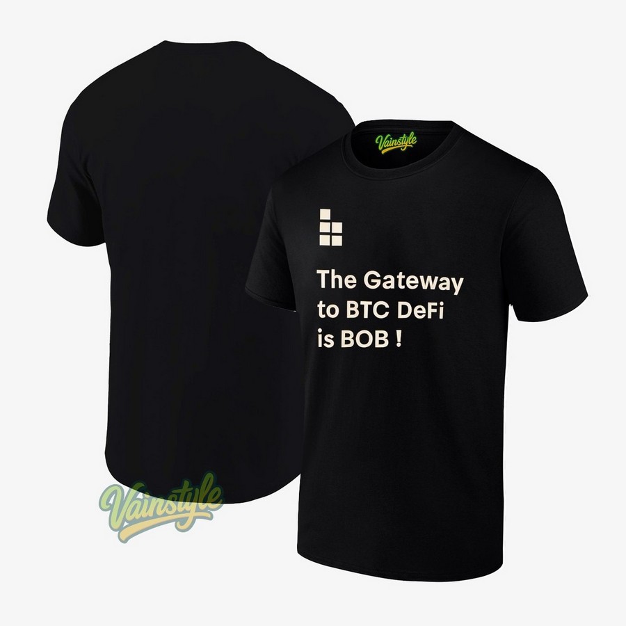 The gateway to BTC Defi is bob T-Shirt The gateway to BTC Defi is bob T-Shirt