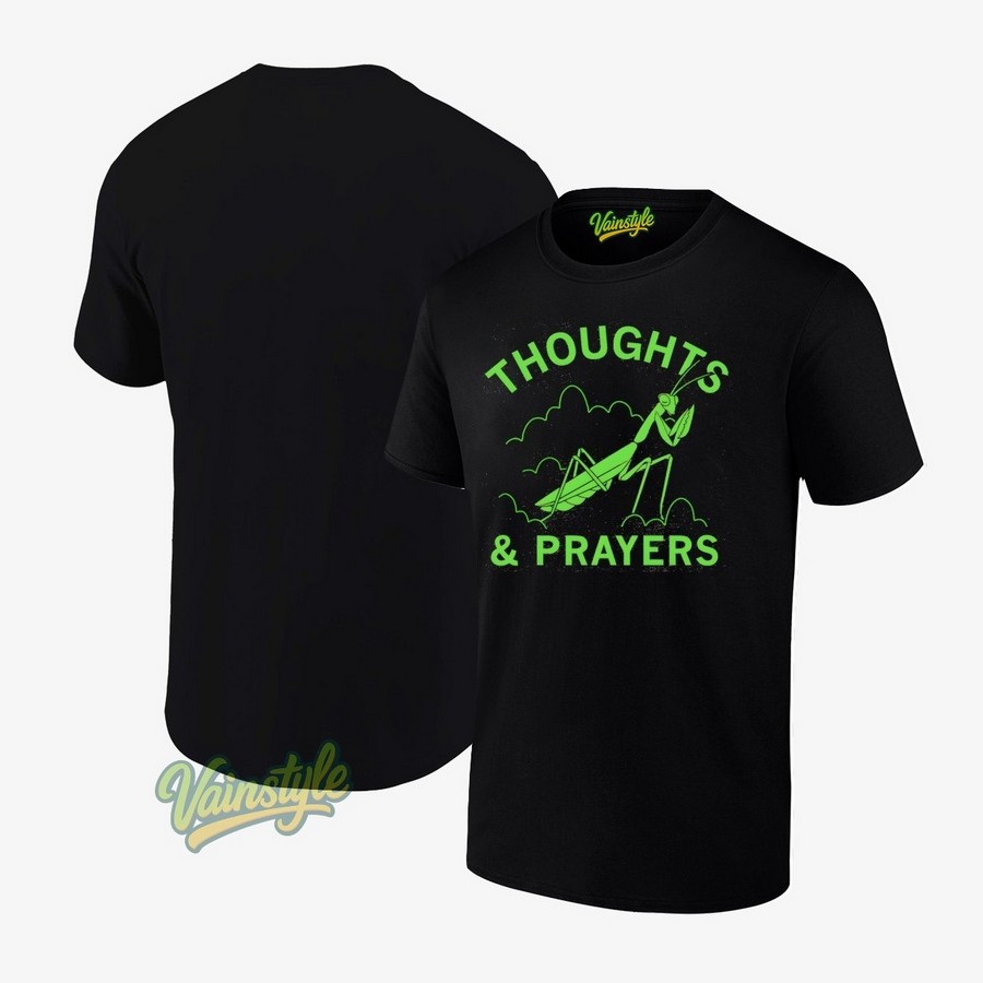 Thoughts And Prayers Mantis T-Shirt Thoughts And Prayers Mantis T-Shirt