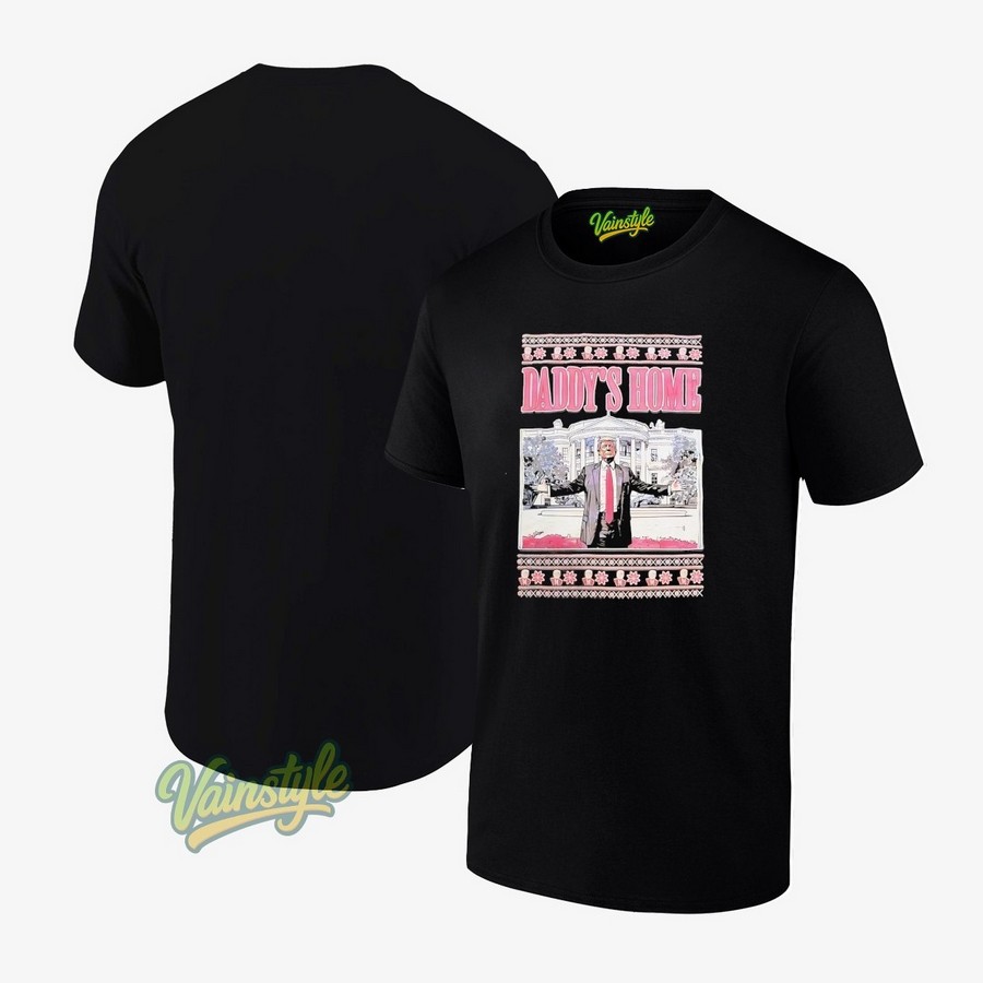 Trump daddy's home Christmas T-Shirt Trump daddy's home Christmas T-Shirt