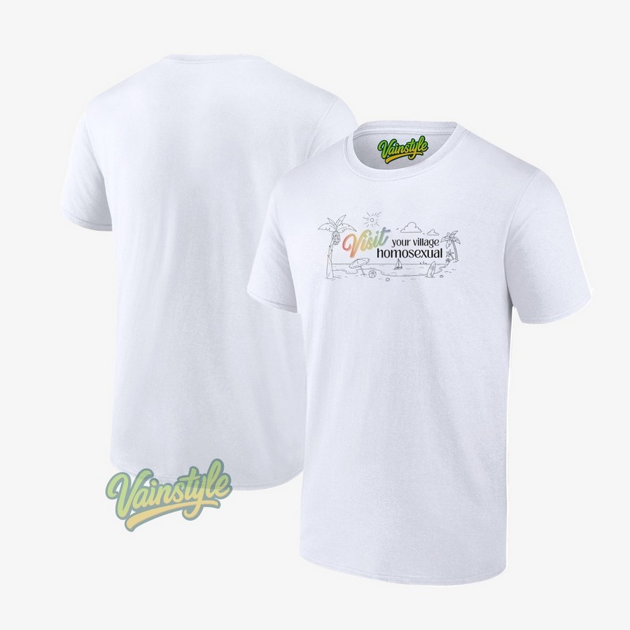 Visit Your Village Homosexual Beach T-Shirt Visit Your Village Homosexual Beach T-Shirt