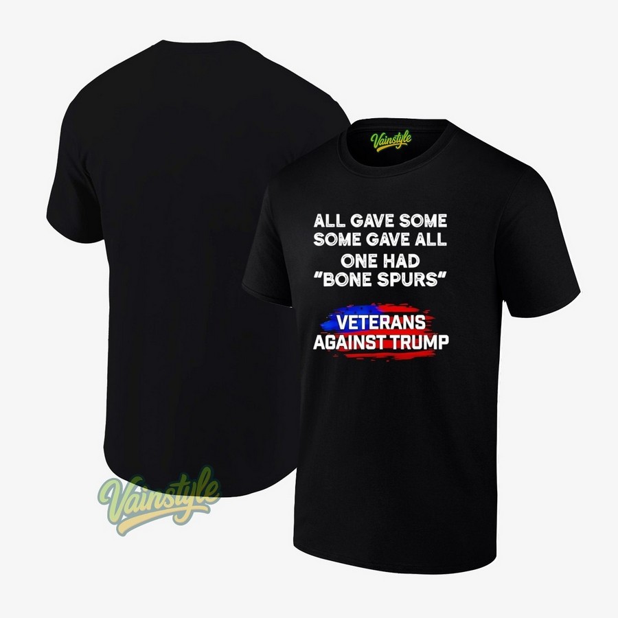 All One Had Bone Spurs Veterans Against Trump T-Shirt All One Had Bone Spurs Veterans Against Trump T-Shirt