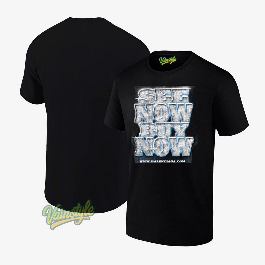 Balenciaga See Now Buy Now T-Shirt Balenciaga See Now Buy Now T-Shirt