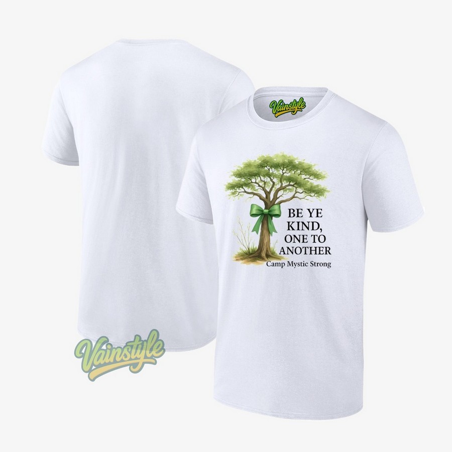 Be Ye Kind One To Another Camp Mystic T-Shirt Be Ye Kind One To Another Camp Mystic T-Shirt