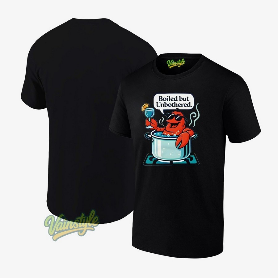 Boiled but unbothered T-Shirt Boiled but unbothered T-Shirt