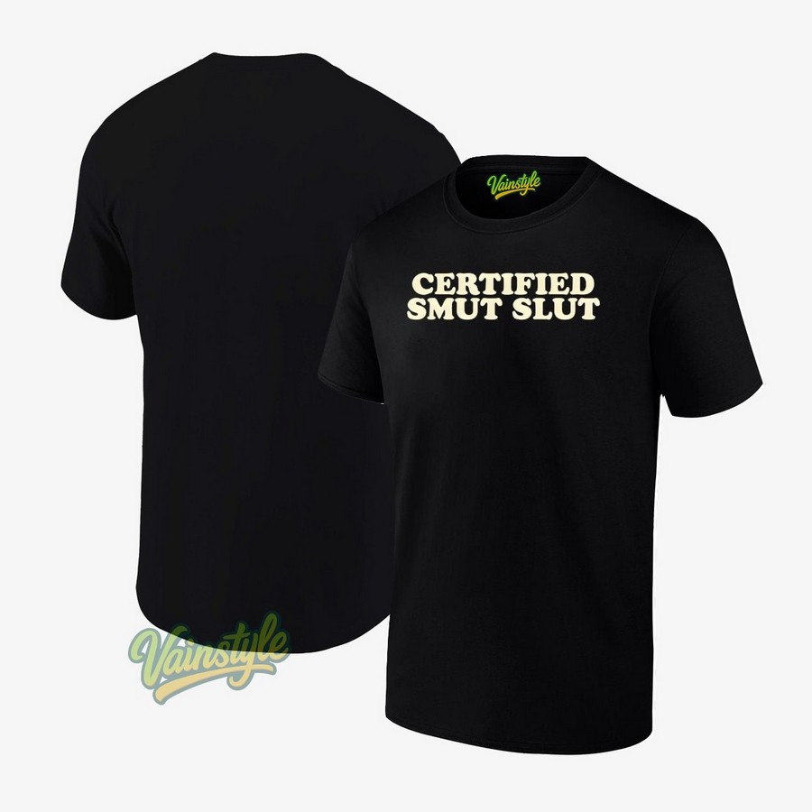 Certified Smut Slut T-Shirt Certified Smut Slut T-Shirt