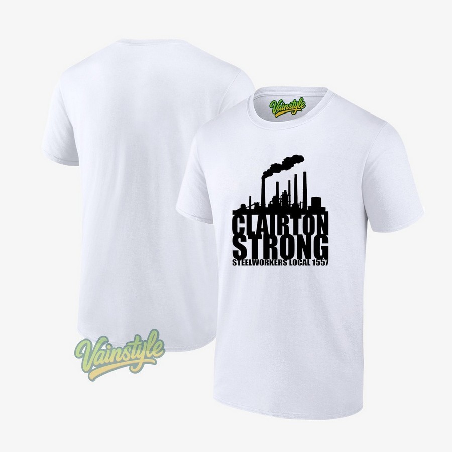 Clairton Strong Steelworkers Local 1557 T-Shirt Clairton Strong Steelworkers Local 1557 T-Shirt