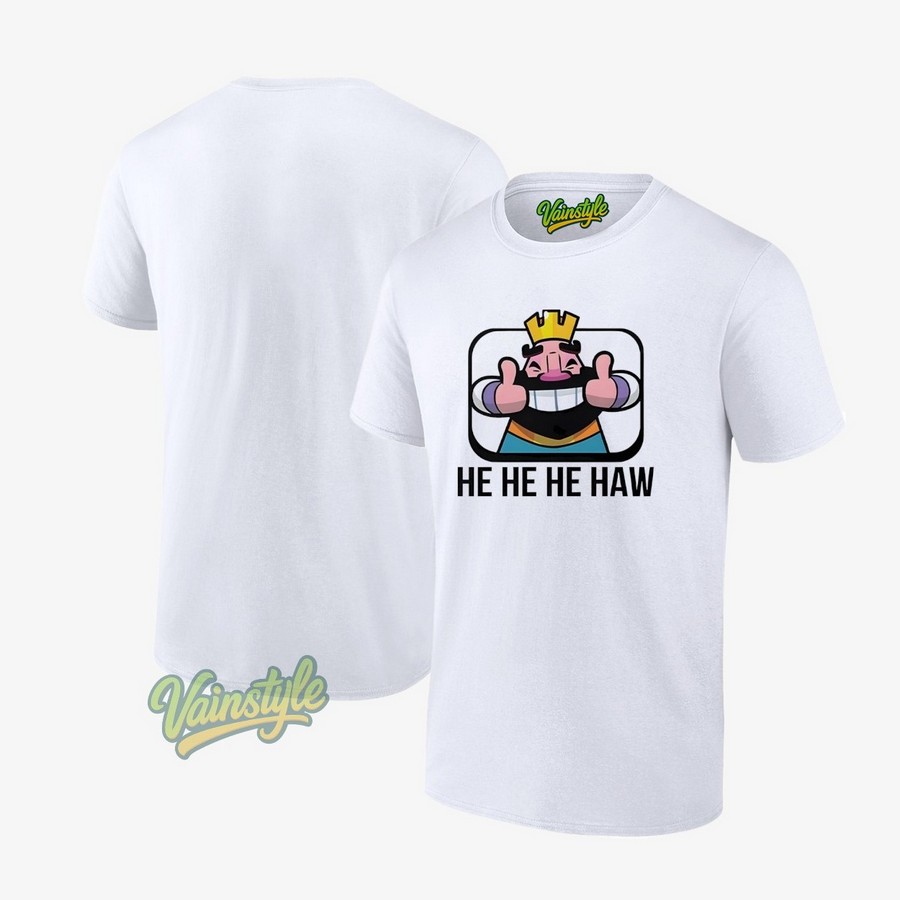 Clash Royale He He He Haw Funny T-Shirt Clash Royale He He He Haw Funny T-Shirt
