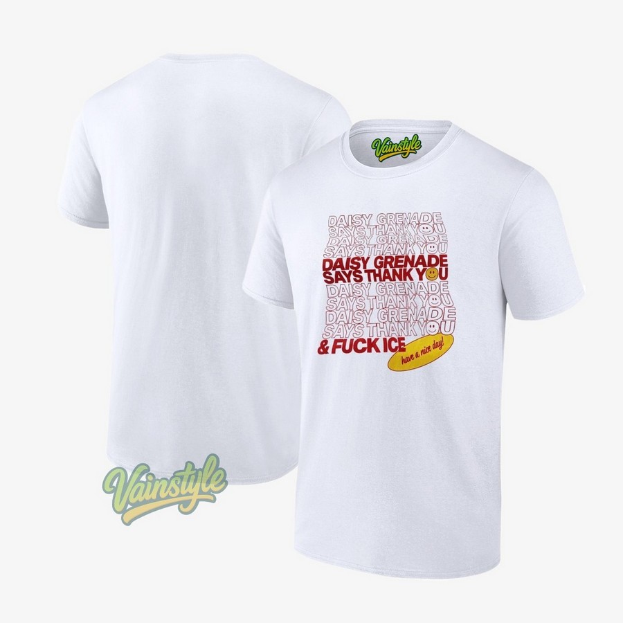 Daisy grenade says thank you and fck ice have a nice day T-Shirt Daisy grenade says thank you and fck ice have a nice day T-Shirt