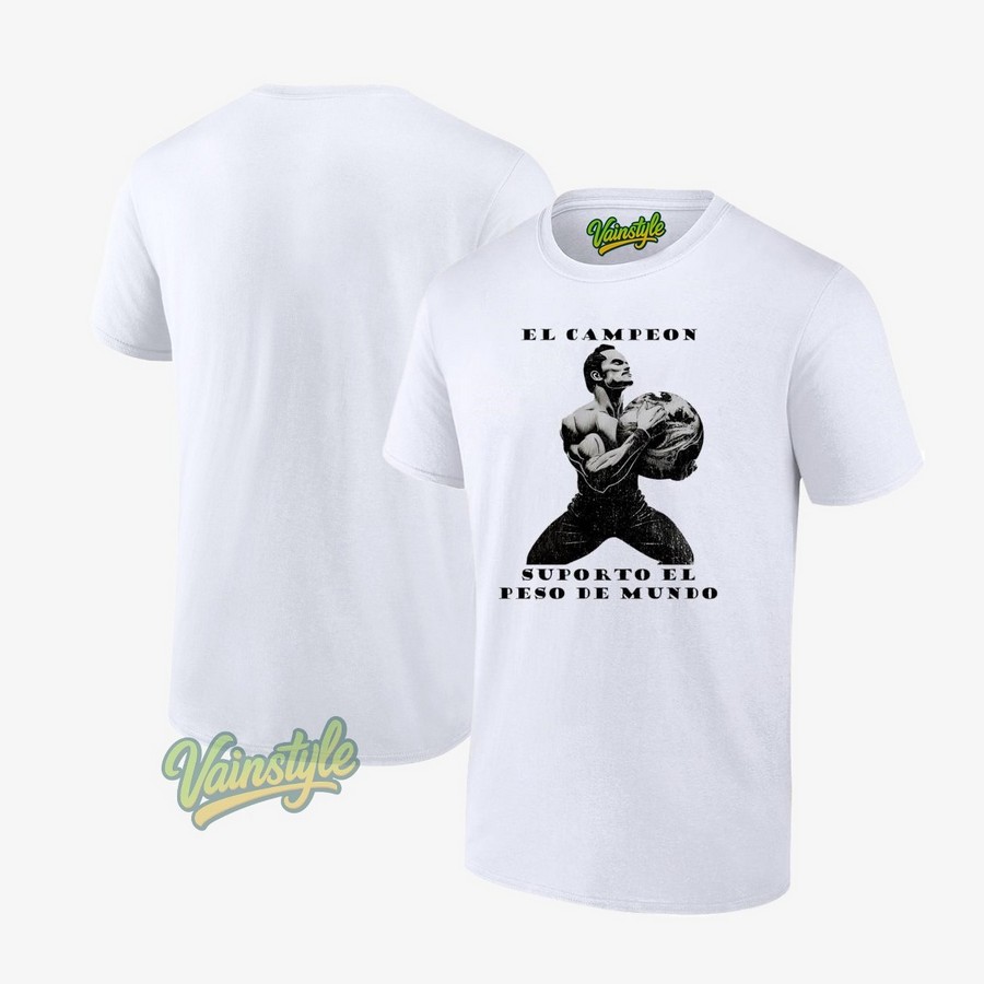 El Campeon Suporto El Peso De Mundo T-Shirt El Campeon Suporto El Peso De Mundo T-Shirt