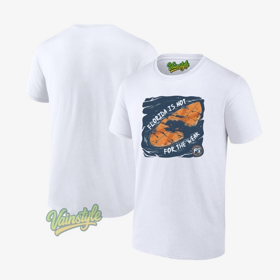 Florida Is Not For The Weak T-Shirt Florida Is Not For The Weak T-Shirt