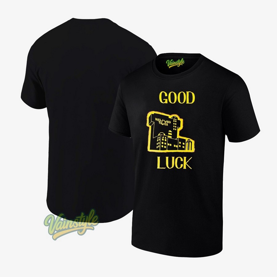 Good luck Hollywood tower T-Shirt Good luck Hollywood tower T-Shirt
