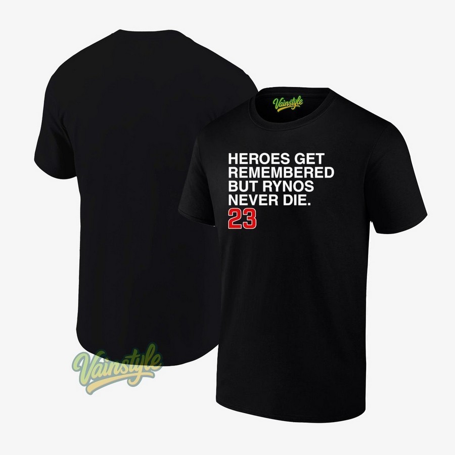 Heroes Get Remembered But Rynos Never Die 23 T-Shirt Heroes Get Remembered But Rynos Never Die 23 T-Shirt
