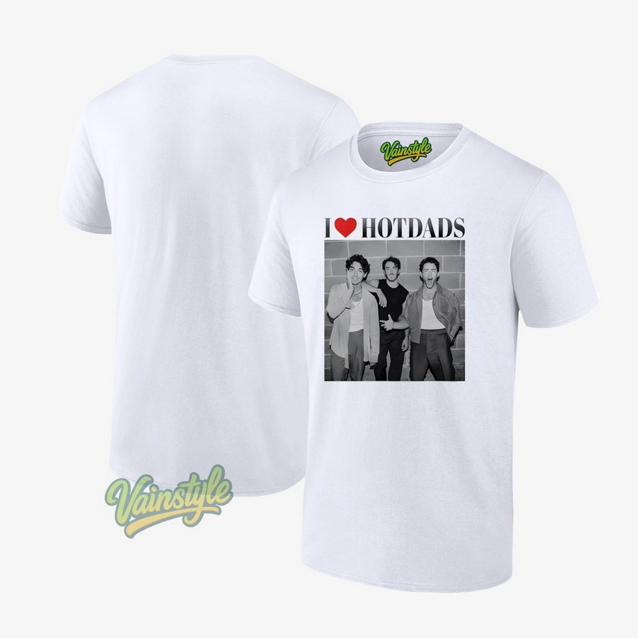 I Love Hot Dads Jonas Brothers Unisex T-Shirt I Love Hot Dads Jonas Brothers Unisex T-Shirt