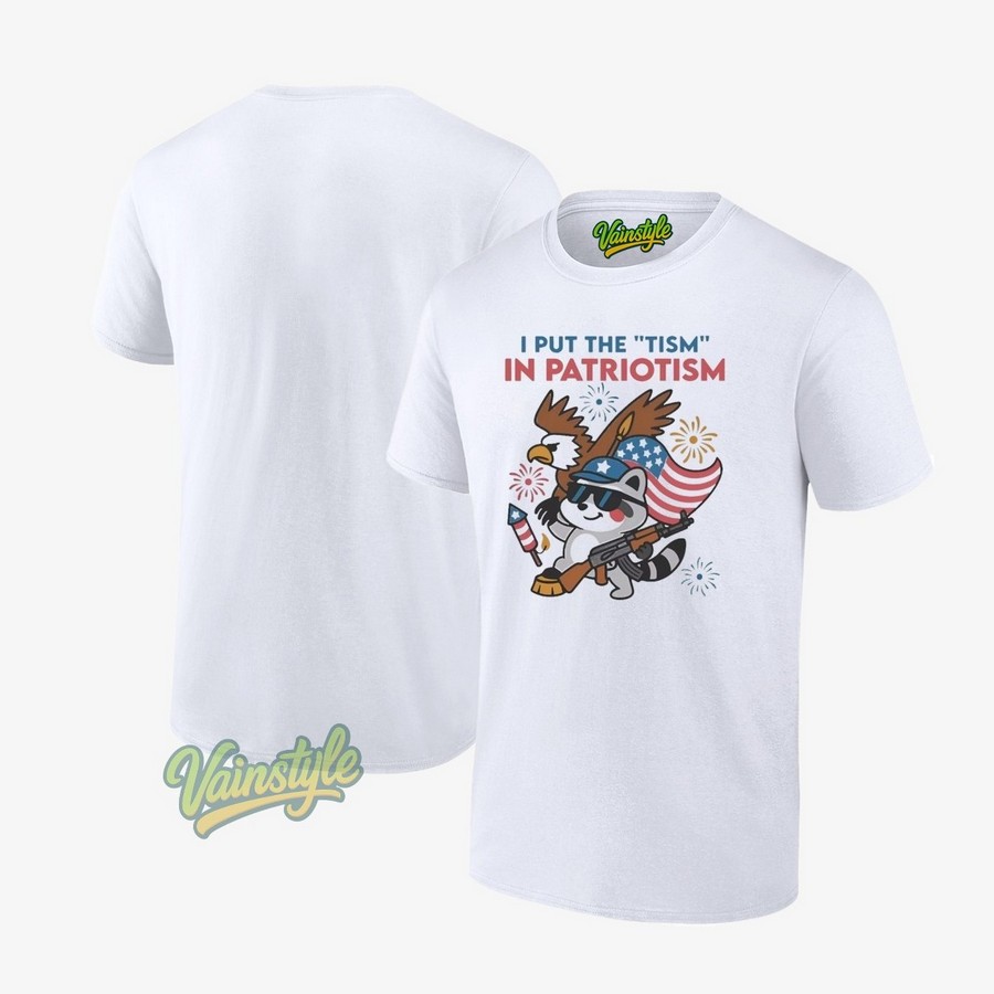 I Put The Tism In Patriotism Racoon And Eagle T-Shirt I Put The Tism In Patriotism Racoon And Eagle T-Shirt