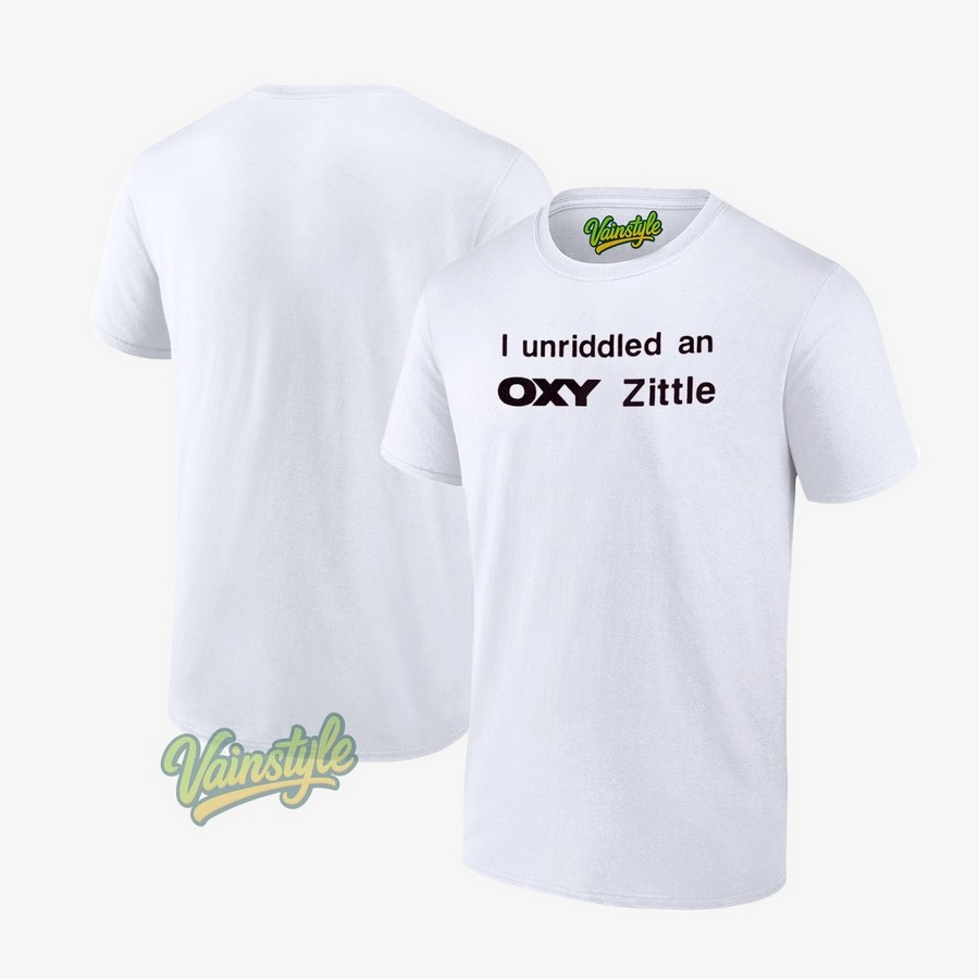 I Unriddled An Oxy Zittle T-Shirt I Unriddled An Oxy Zittle T-Shirt