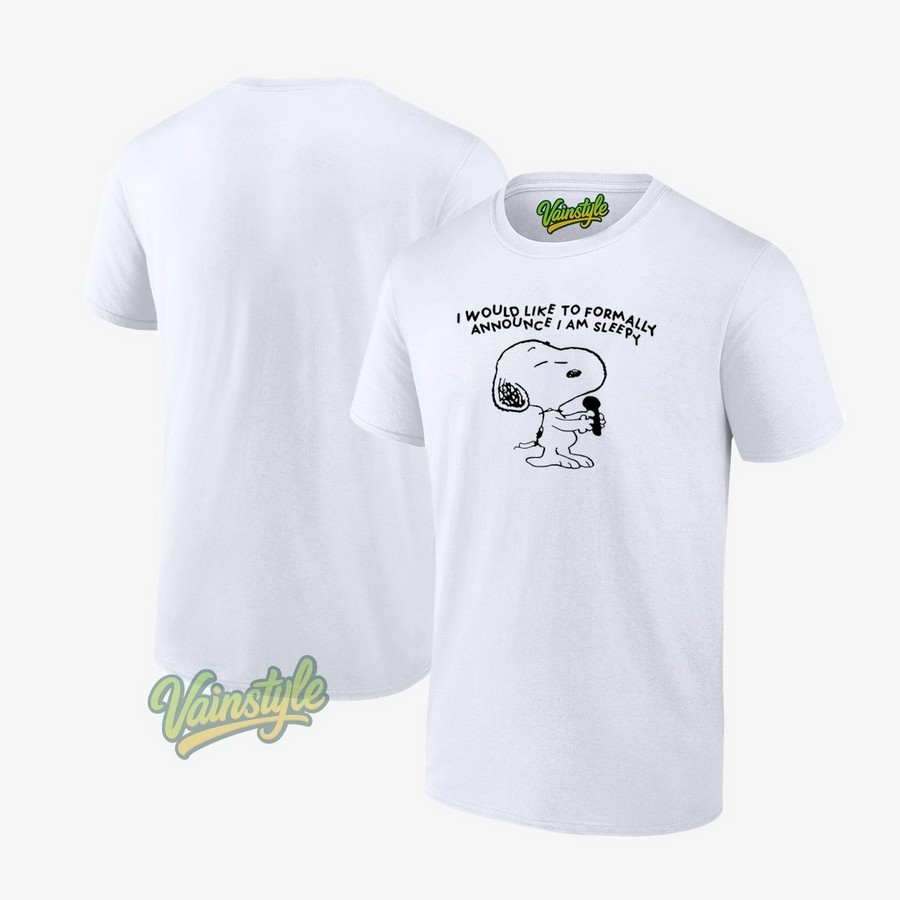 I Would Like To Formally Announce I Am Sleepy Snoopy T-Shirt I Would Like To Formally Announce I Am Sleepy Snoopy T-Shirt