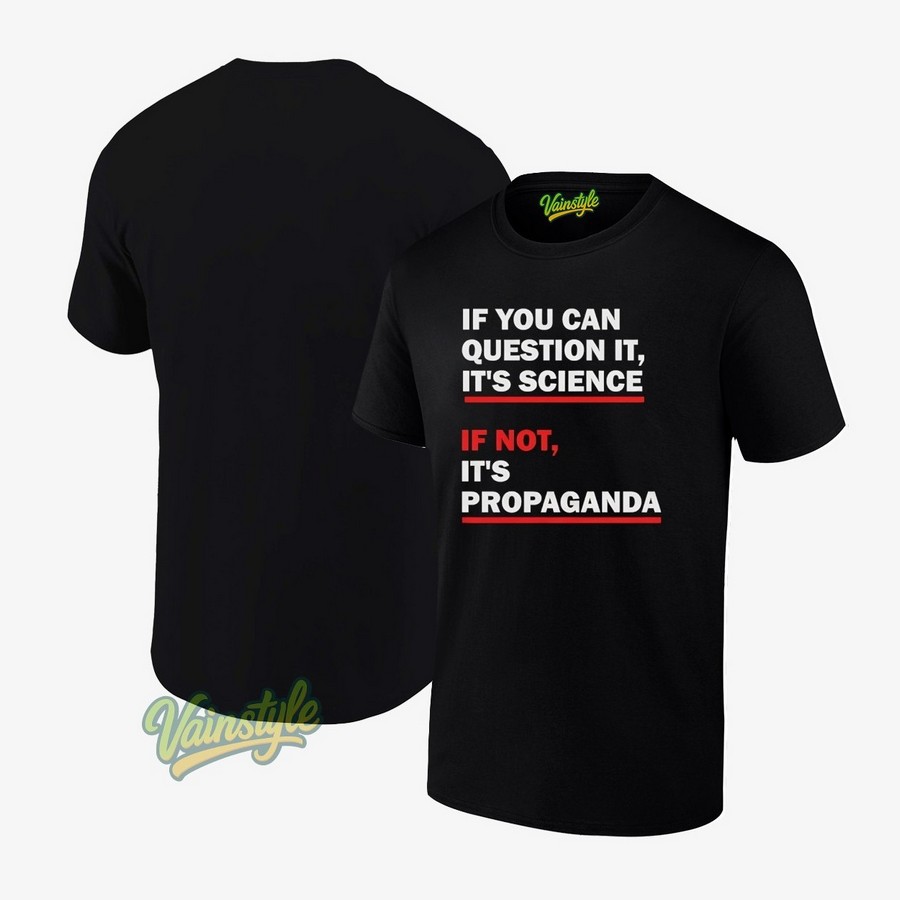 If you can question it it's science T-Shirt If you can question it it's science T-Shirt