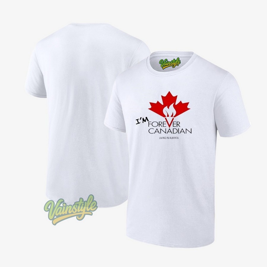 I'm Forever Canadian Living In Alberta T-Shirt I'm Forever Canadian Living In Alberta T-Shirt