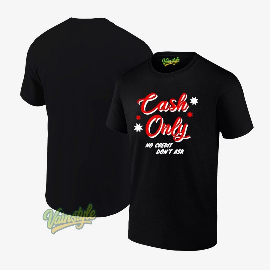 Jason Lee Scott Cash Only No Credit Don't Ask T-Shirt Jason Lee Scott Cash Only No Credit Don't Ask T-Shirt