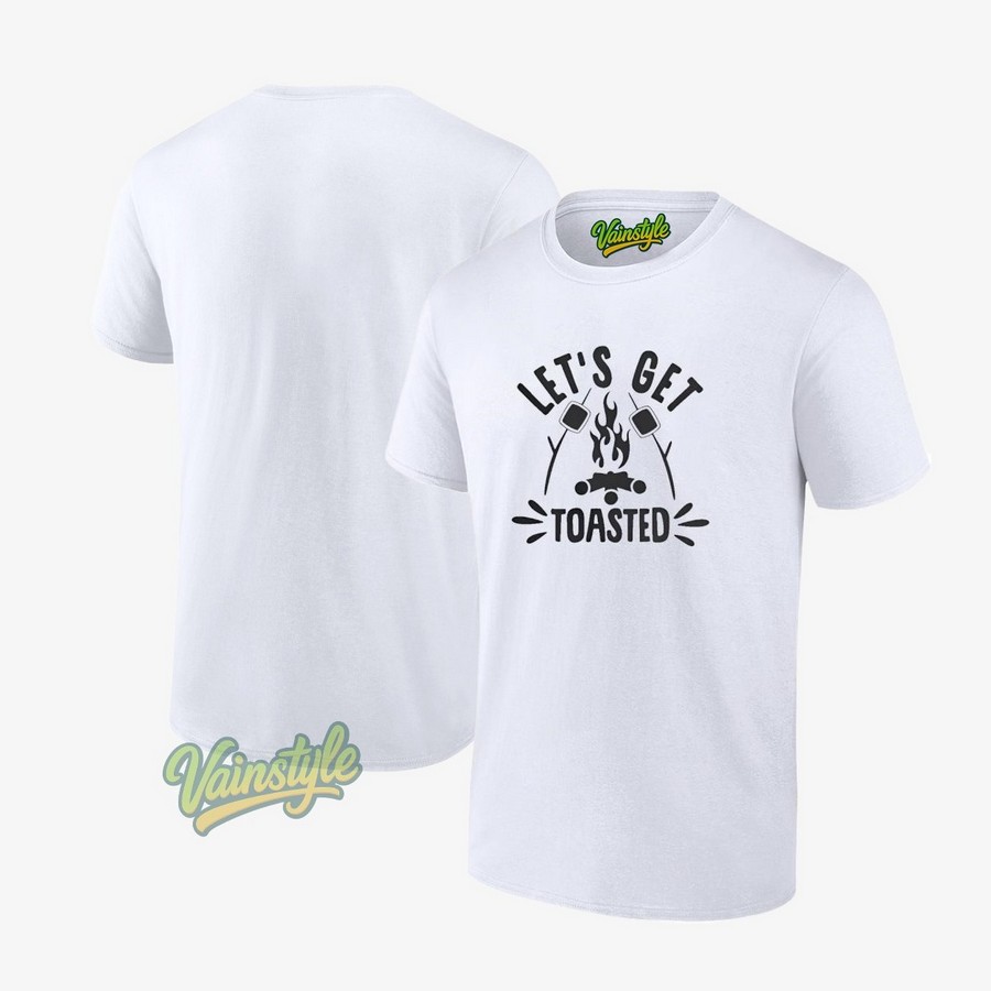 Let’s Get Toasted T-Shirt Let’s Get Toasted T-Shirt