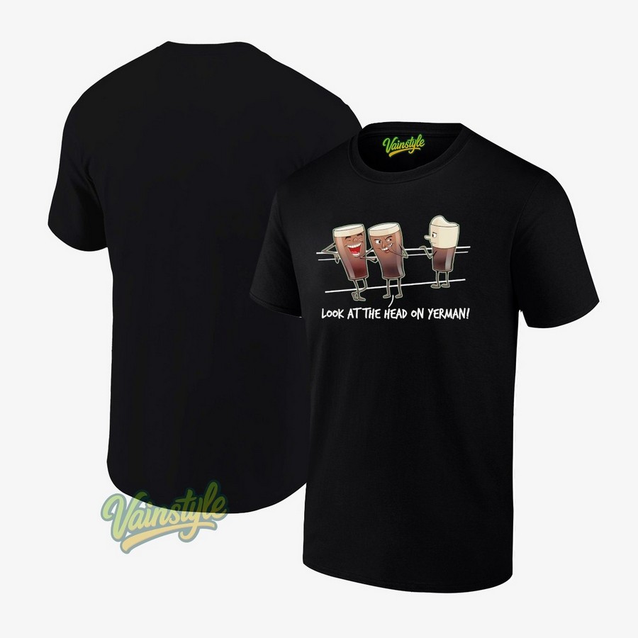 Look at the head on yerman talking T-Shirt Look at the head on yerman talking T-Shirt