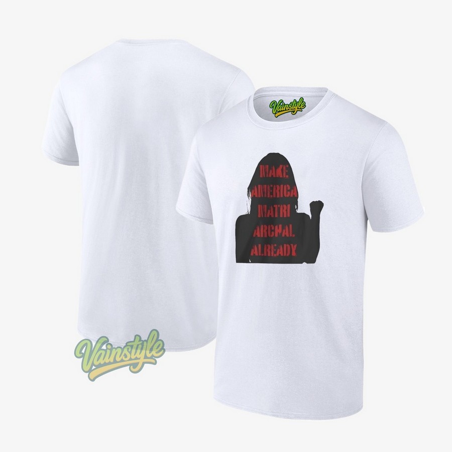 Make America Matriarchal Already Girl T-Shirt Make America Matriarchal Already Girl T-Shirt