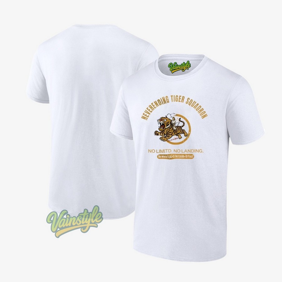 Neverending tiger squadron no limitd no landing the white flag is the color of peace T-Shirt Neverending tiger squadron no limitd no landing the white flag is the color of peace T-Shirt
