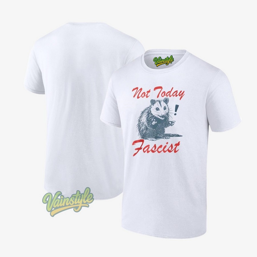 Not Today Fascist Rat T-Shirt Not Today Fascist Rat T-Shirt