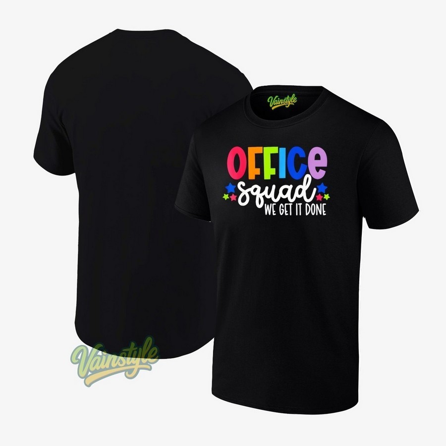 Office Squad We Get It Done Back To School Happy First Day T-Shirt Office Squad We Get It Done Back To School Happy First Day T-Shirt