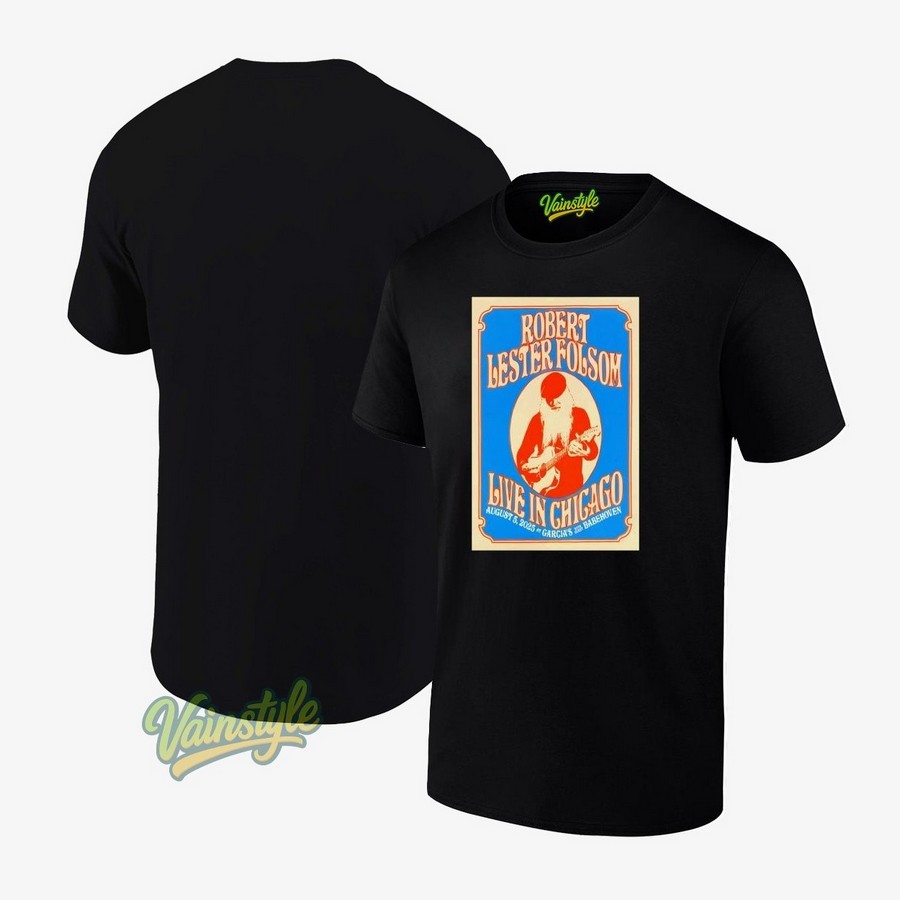 Poster Robert Lester Folsom Show Chicago At Garcia's Aug 5 2025 T-Shirt Poster Robert Lester Folsom Show Chicago At Garcia's Aug 5 2025 T-Shirt