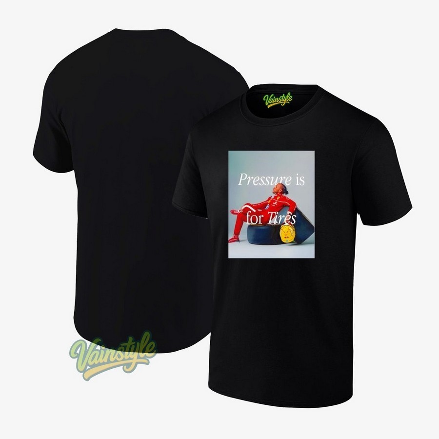 Pressure Is For Tires Unisex T-Shirt Pressure Is For Tires Unisex T-Shirt
