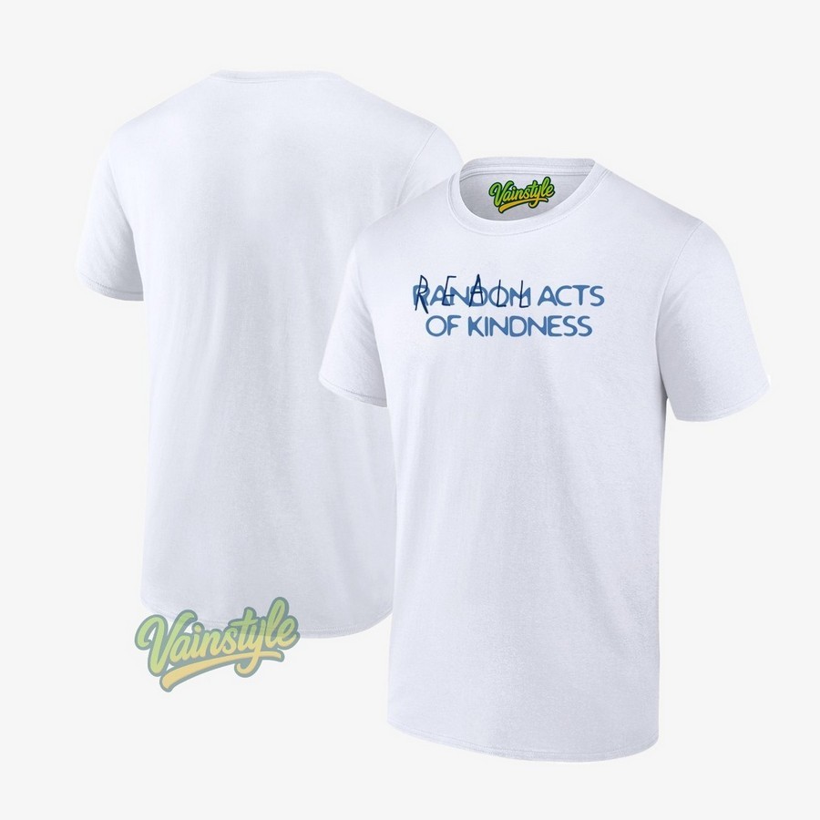 Reall Wrld Acts Of Kindness T-Shirt Reall Wrld Acts Of Kindness T-Shirt